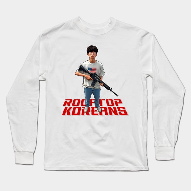 Rooftop Koreans Long Sleeve T-Shirt by Rawlifegraphic